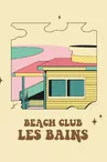 Beach Club Les Bains - Les Bains du Sémaphore